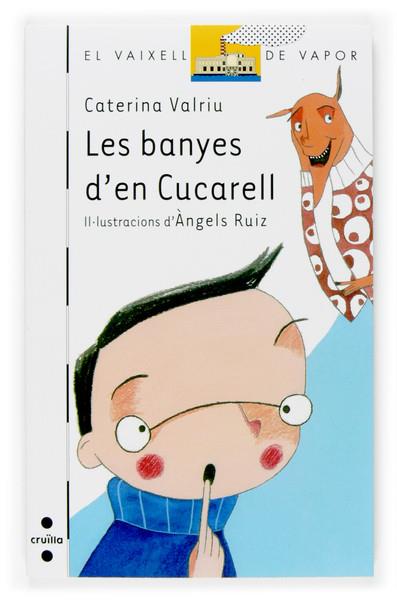 BANYES D'EN CUCARELL, LES | 9788466114363 | VALRIU, CATERINA | Galatea Llibres | Llibreria online de Reus, Tarragona | Comprar llibres en català i castellà online