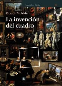 INVENCIÓN DEL CUADRO | 9788437628547 | STOICHITA, VICTOR I. | Galatea Llibres | Llibreria online de Reus, Tarragona | Comprar llibres en català i castellà online