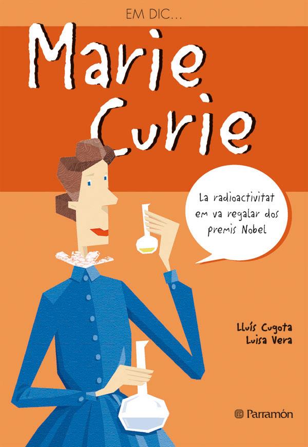 MARIE CURIE | 9788434228245 | CUGOTA, LLUIS | Galatea Llibres | Librería online de Reus, Tarragona | Comprar libros en catalán y castellano online