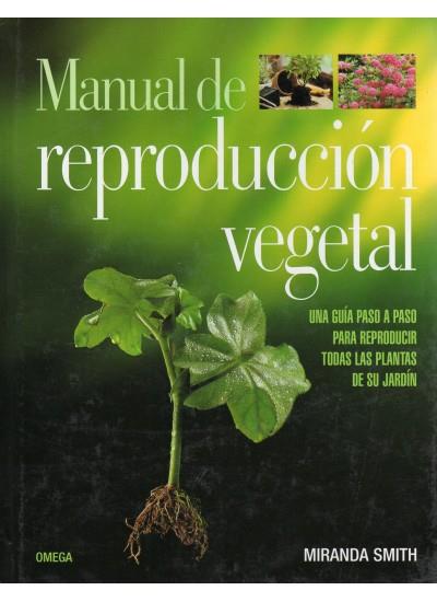 MANUAL DE REPRODUCCION VEGETAL | 9788428214612 | SMITH, MIRANDA | Galatea Llibres | Librería online de Reus, Tarragona | Comprar libros en catalán y castellano online