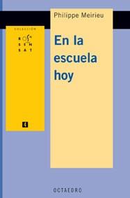 EN LA ESCUELA HOY | 9788480637039 | MEIRIEU, PHILIPPE | Galatea Llibres | Librería online de Reus, Tarragona | Comprar libros en catalán y castellano online