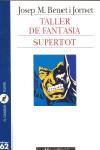 TALLER DE FANTASIA SUPERTOT | 9788429742374 | BENET I JORNET, JOSEP M | Galatea Llibres | Librería online de Reus, Tarragona | Comprar libros en catalán y castellano online