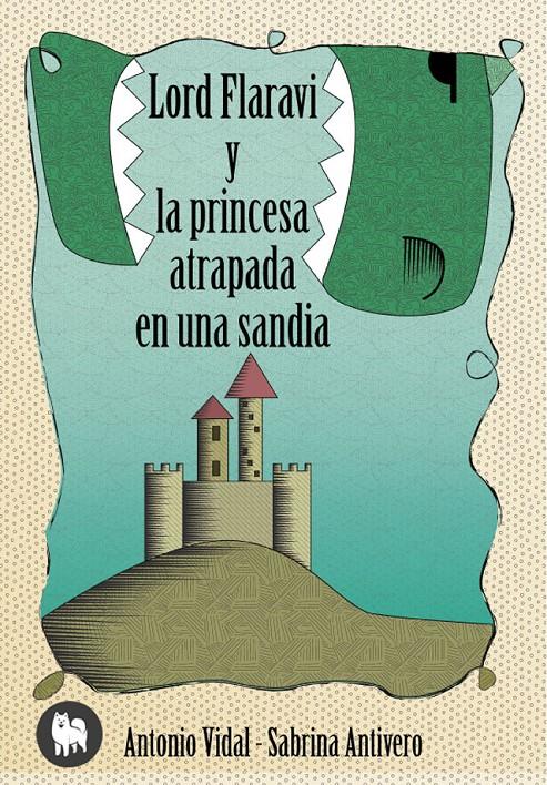 LORD FLARAVÍ Y LA PRINCESA ATRAPADA EN UNA SANDÍA | 9788494326400 | VIDAL VICÉN, ANTONIO | Galatea Llibres | Llibreria online de Reus, Tarragona | Comprar llibres en català i castellà online