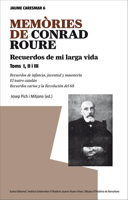 MEMORIES DE CONRAD ROURE | 9788497663892 | ROURE, CONRAD / PICH I MITJANA, JOSEP (EDITOR) | Galatea Llibres | Librería online de Reus, Tarragona | Comprar libros en catalán y castellano online