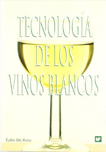 TECNOLOGIA DE LOS VINOS BLANCOS | 9788471147004 | ROSA, TULIO DE | Galatea Llibres | Llibreria online de Reus, Tarragona | Comprar llibres en català i castellà online