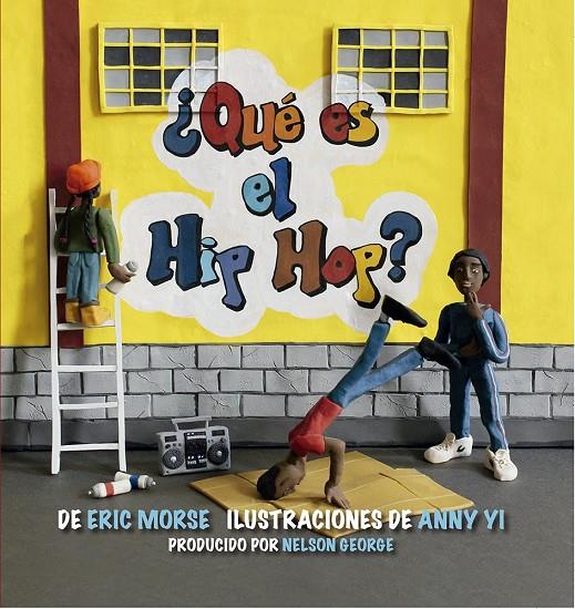 ¿QUé? ES EL HIP HOP? | 9788494741890 | MORSE, ERIC/YI, ANNY | Galatea Llibres | Librería online de Reus, Tarragona | Comprar libros en catalán y castellano online