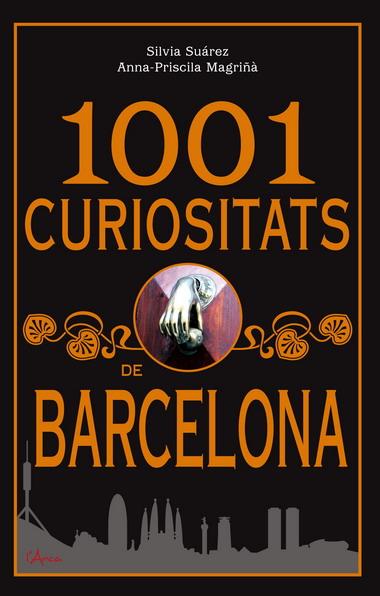 1001 CURIOSITATS DE BARCELONA | 9788493842604 | SUAREZ, SILVIA | Galatea Llibres | Llibreria online de Reus, Tarragona | Comprar llibres en català i castellà online