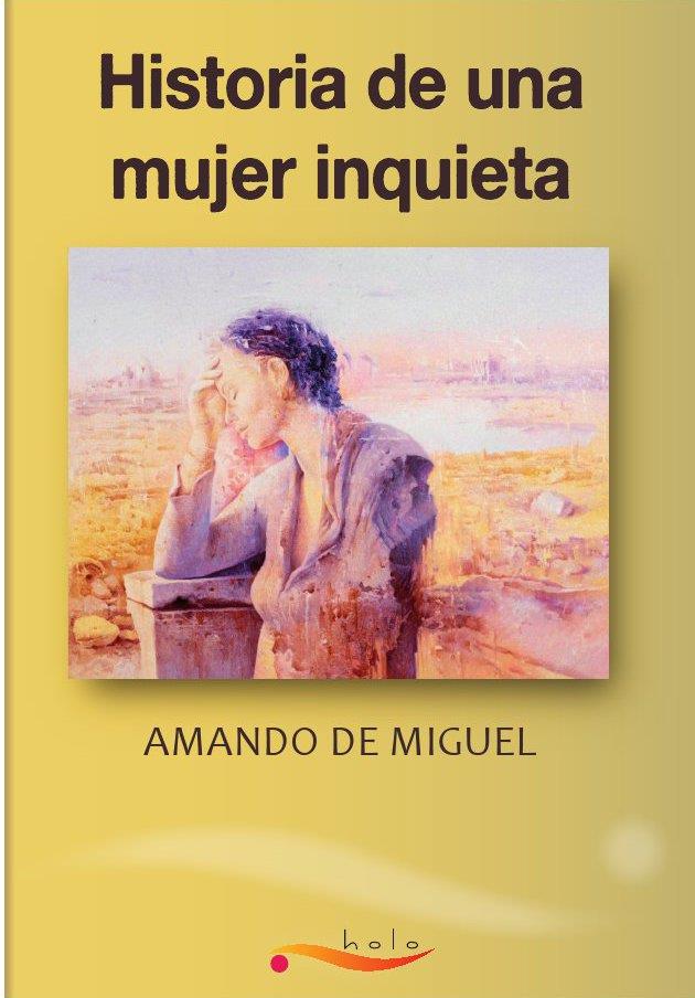 HISTORIA DE UNA MUJER INQUIETA | 9788461485383 | MIGUEL, AMANDO DE | Galatea Llibres | Llibreria online de Reus, Tarragona | Comprar llibres en català i castellà online