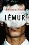 LÈMUR, EL | 9788498244205 | BLACK, BENJAMIN | Galatea Llibres | Llibreria online de Reus, Tarragona | Comprar llibres en català i castellà online