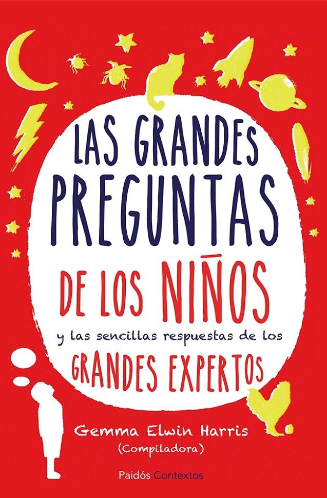 LAS GRANDES PREGUNTAS DE LOS NIÑOS Y LAS SENCILLAS RESPUESTAS DE LOS GRANDES EXPERTOS | 9788449329616 | ELWIN HARRIS, GEMMA | Galatea Llibres | Llibreria online de Reus, Tarragona | Comprar llibres en català i castellà online