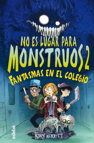 NO ES LUGAR PARA MONSTRUOS 2: FANTASMAS EN EL COLEGIO | 9788468356808 | MERRITT, KORY | Galatea Llibres | Llibreria online de Reus, Tarragona | Comprar llibres en català i castellà online