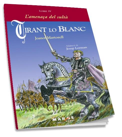 TIRANT LO BLANC, LLIBRE IV.  L'AMENAÇA DEL SULTÀ | 9788492442348 | MARTORELL, JOANOT | Galatea Llibres | Librería online de Reus, Tarragona | Comprar libros en catalán y castellano online