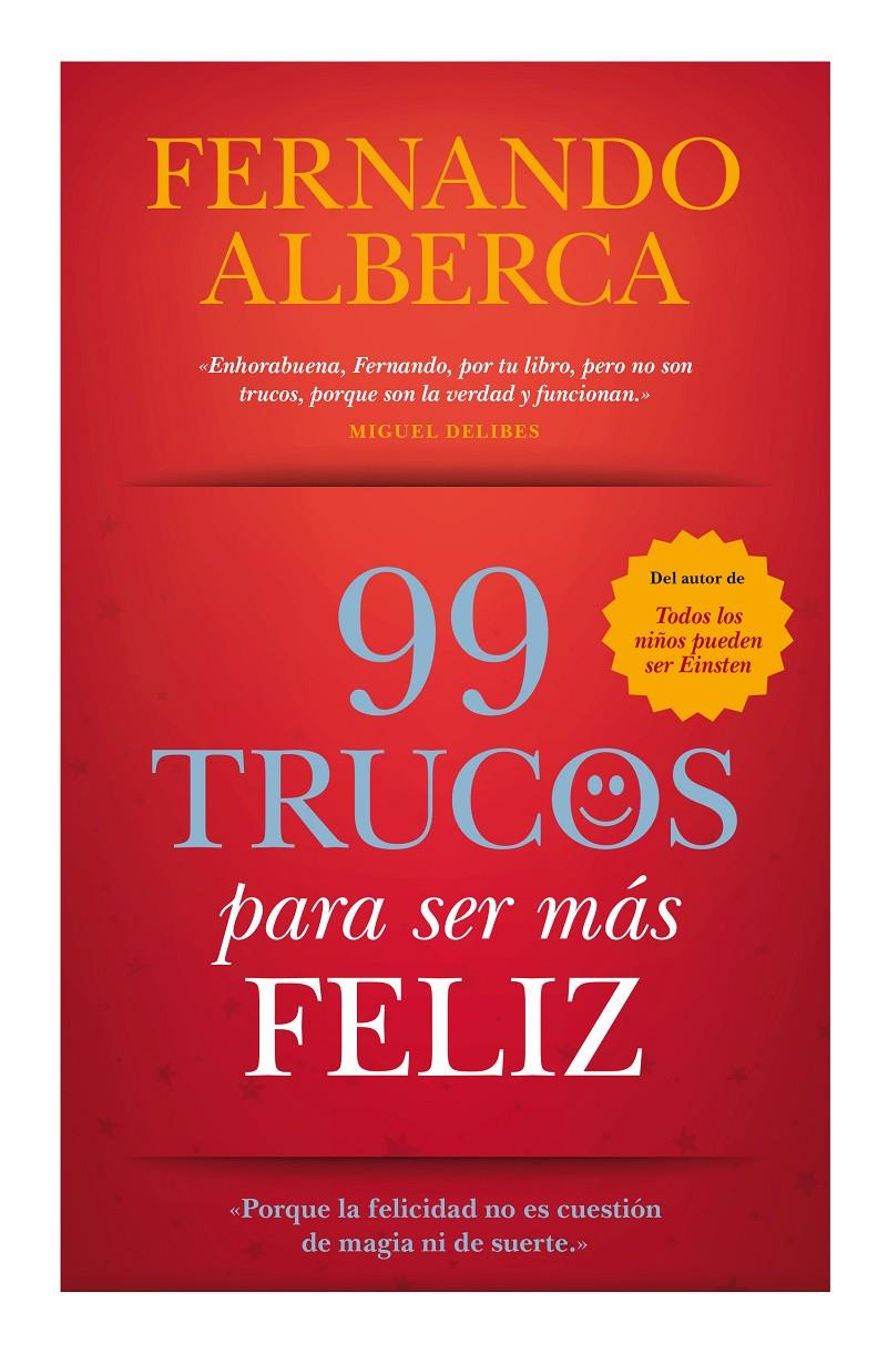 99 TRUCOS PARA SER MÁS FELIZ | 9788416100224 | ALBERCA, FERNANDO | Galatea Llibres | Llibreria online de Reus, Tarragona | Comprar llibres en català i castellà online