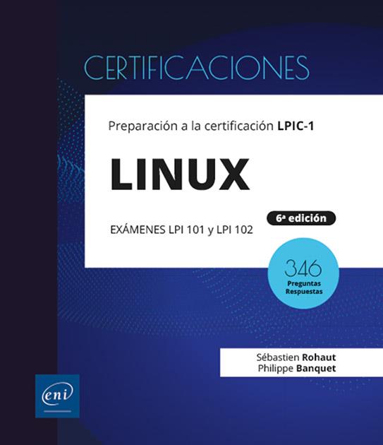 LINUX. PREPARACIÓN A LA CERTIFICACIÓN LPIC-1 (EXÁMENES LPI 101 Y LPI 102)  | 9782409046025 | ROHAUT, SÉBASTIEN/BANQUET, PHILIPPE | Galatea Llibres | Llibreria online de Reus, Tarragona | Comprar llibres en català i castellà online