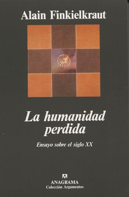 HUMANIDAD PERDIDA, LA.ENSAYO SOBRE EL SIGLO XX | 9788433905536 | FINKIELKRAUT, ALAIN | Galatea Llibres | Llibreria online de Reus, Tarragona | Comprar llibres en català i castellà online