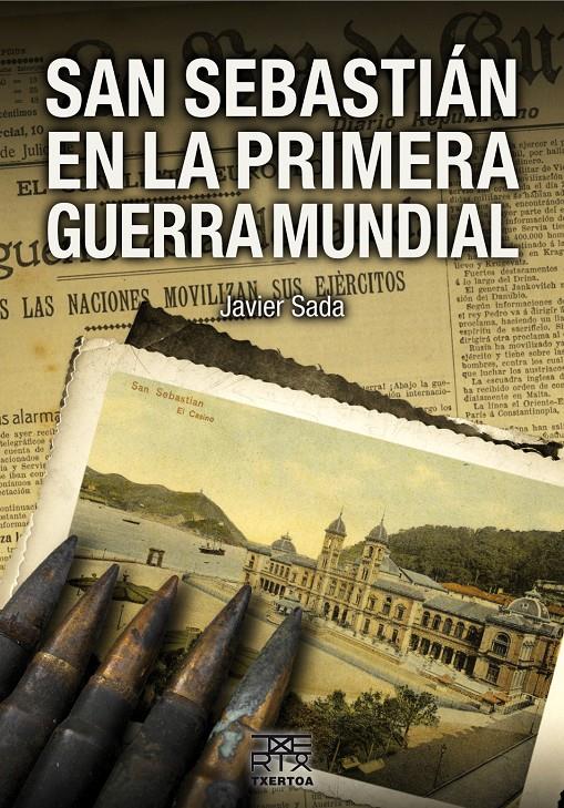 SAN SEBASTIÁN EN LA PRIMERA GUERRA MUNDIAL | 9788471485441 | SADA, JAVIER | Galatea Llibres | Llibreria online de Reus, Tarragona | Comprar llibres en català i castellà online