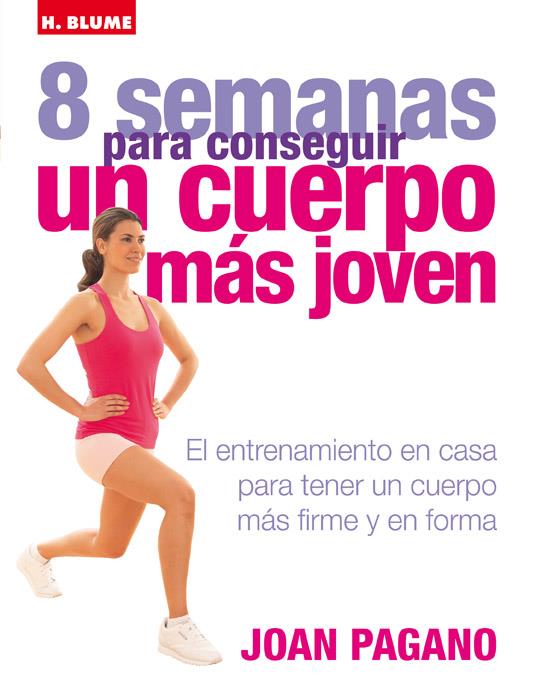 8 SEMANAS PARA CONSEGUIR UN CUERPO MÁS JOVEN | 9788496669079 | PAGANO, JOAN | Galatea Llibres | Llibreria online de Reus, Tarragona | Comprar llibres en català i castellà online