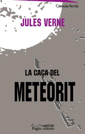 CAÇA DEL METEORIT, LA | 9788497792929 | VERNE, JULES | Galatea Llibres | Llibreria online de Reus, Tarragona | Comprar llibres en català i castellà online