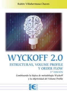 WYCKOFF 2.0 ESTRUCTURAS, VOLUME PROFILE Y ORDER FLOW | 9788419444097 | VILLAHERMOSA CHAVES, RUBÉN | Galatea Llibres | Llibreria online de Reus, Tarragona | Comprar llibres en català i castellà online