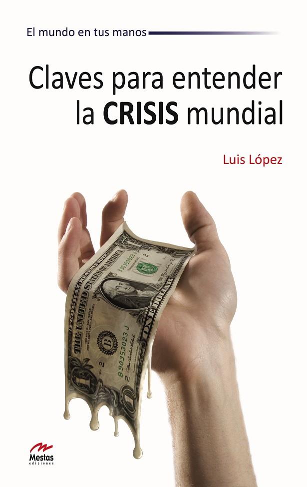 CLAVES PARA ENTENDER LA CRISIS MUNDIAL | 9788492892167 | LOPEZ, LUIS | Galatea Llibres | Llibreria online de Reus, Tarragona | Comprar llibres en català i castellà online