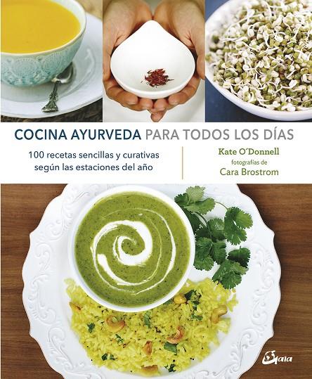 COCINA AYURVEDA PARA TODOS LOS DÍAS | 9788484457299 | O'DONNELL, KATE | Galatea Llibres | Llibreria online de Reus, Tarragona | Comprar llibres en català i castellà online