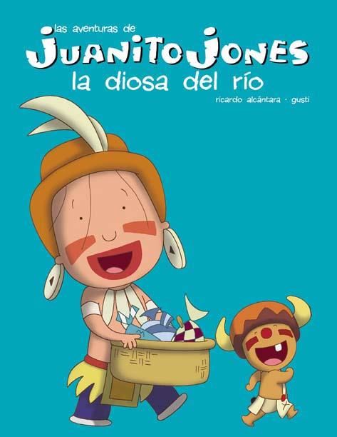 JUANITO JONES. LA DIOSA DEL RIO | 9788439207610 | ALCANTARA, RICARDO | Galatea Llibres | Librería online de Reus, Tarragona | Comprar libros en catalán y castellano online