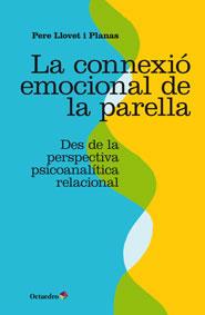 LA CONNEXIÓ EMOCIONAL DE LA PARELLA | 9788499215921 | LLOVET I PLANAS, PERE | Galatea Llibres | Librería online de Reus, Tarragona | Comprar libros en catalán y castellano online