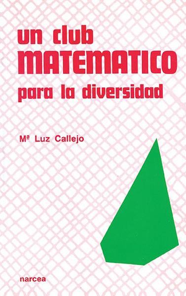 UN CLUB MATEMÁTICO PARA LA DIVERSIDAD | 9788427710702 | CALLEJO DE LA VEGA, MARÍA LUZ | Galatea Llibres | Llibreria online de Reus, Tarragona | Comprar llibres en català i castellà online