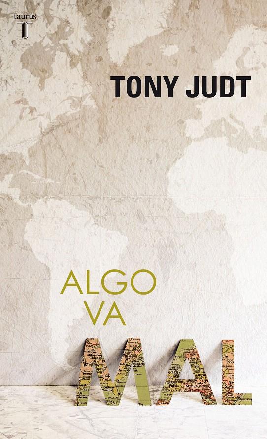 ALGO VA MAL | 9788430607969 | JUDT, TONY | Galatea Llibres | Llibreria online de Reus, Tarragona | Comprar llibres en català i castellà online