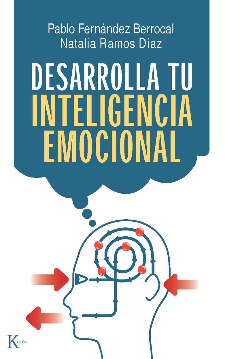 DESARROLLA TU INTELIGENCIA EMOCIONAL | 9788472457393 | FERNANDEZ BERROCAL, PABLO/RAMOS DIAZ, NATALIA | Galatea Llibres | Llibreria online de Reus, Tarragona | Comprar llibres en català i castellà online