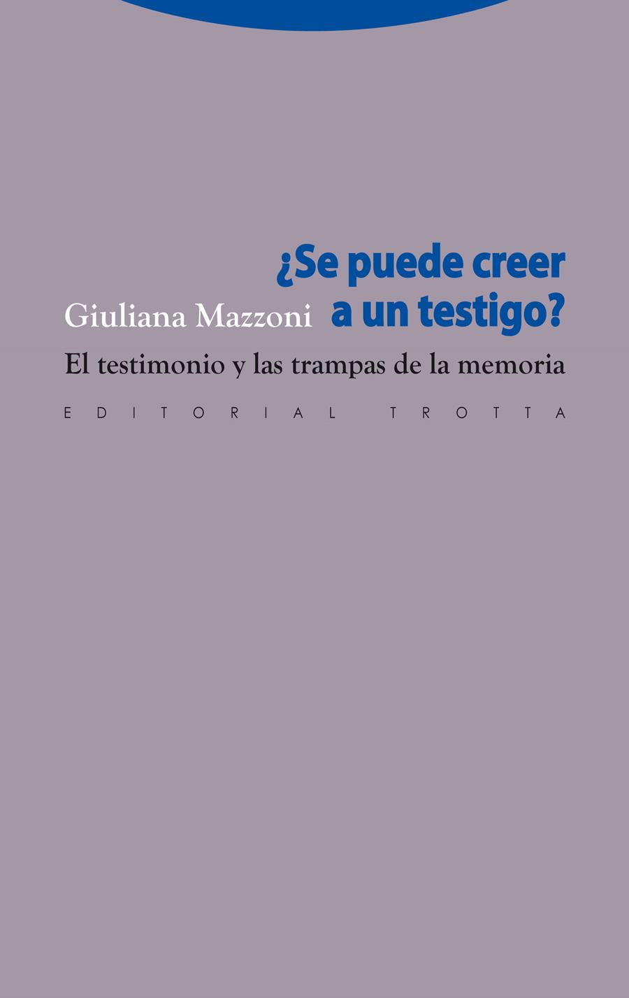 SE PUEDE CREER A UN TESTIGO? EL TESTIMONIO Y LAS TRAMPAS DE LA MEMORIA | 9788498791587 | MAZZONI, GIULIANA | Galatea Llibres | Llibreria online de Reus, Tarragona | Comprar llibres en català i castellà online