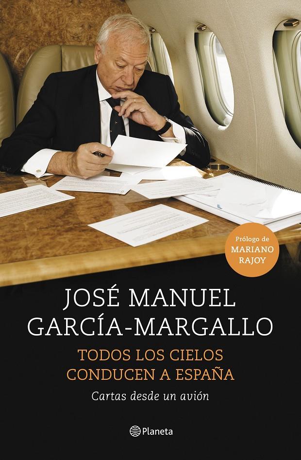 TODOS LOS CIELOS CONDUCEN A ESPAÑA | 9788408147534 | GARCÍA-MARGALLO, JOSE MANUEL | Galatea Llibres | Llibreria online de Reus, Tarragona | Comprar llibres en català i castellà online