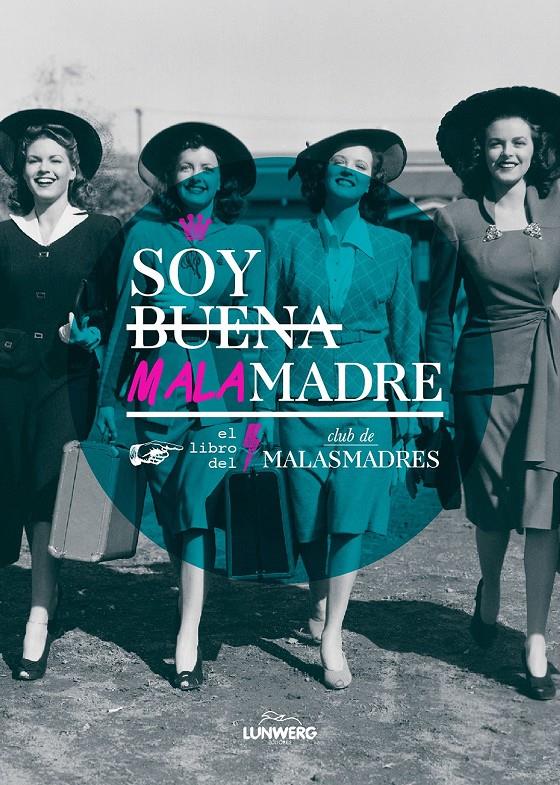 SOY BUENA MALAMADRE | 9788416177547 | CLUB DE MALASMADRES | Galatea Llibres | Llibreria online de Reus, Tarragona | Comprar llibres en català i castellà online