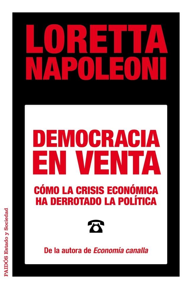 DEMOCRACIA EN VENTA. CÓMO LA CRISIS ECONÓMICA HA DERROTADO LA POLÍTICA | 9788449329029 | NAPOELONI, LORETTA | Galatea Llibres | Llibreria online de Reus, Tarragona | Comprar llibres en català i castellà online