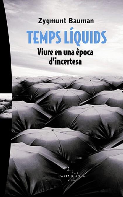 TEMPS LIQUIDS | 9788483304433 | BAUMAN, ZYGMUNT | Galatea Llibres | Llibreria online de Reus, Tarragona | Comprar llibres en català i castellà online