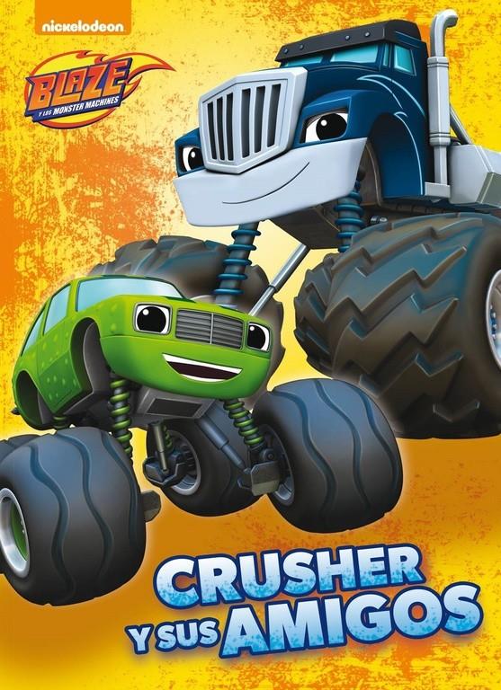 CRUSHER Y SUS AMIGOS (BLAZE Y LOS MONSTER MACHINES. PRIMERAS LECTURAS) | 9788448846428 | NICKELODEON | Galatea Llibres | Llibreria online de Reus, Tarragona | Comprar llibres en català i castellà online