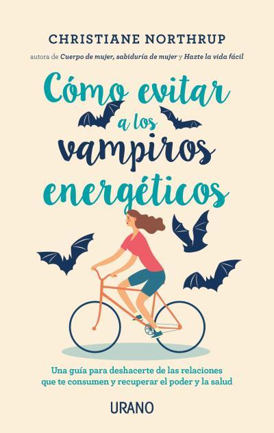 CÓMO EVITAR A LOS VAMPIROS ENERGÉTICOS | 9788416720408 | NORTHRUP, CHRISTIANE | Galatea Llibres | Llibreria online de Reus, Tarragona | Comprar llibres en català i castellà online