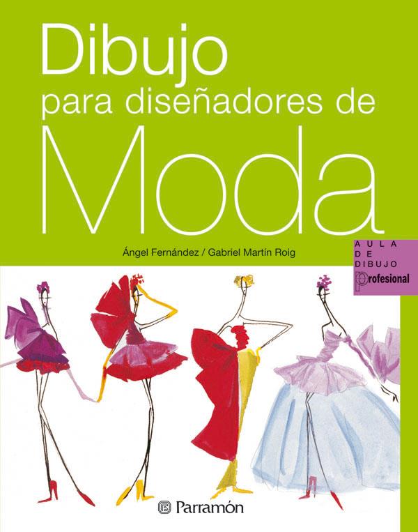 DIBUJO PARA DISEÑADORES DE MODA | 9788434229921 | FERNANDEZ, ANGEL | Galatea Llibres | Llibreria online de Reus, Tarragona | Comprar llibres en català i castellà online