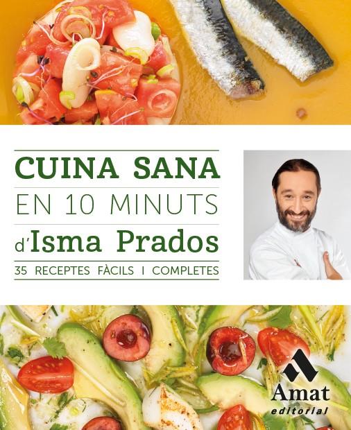 CUINA SANA EN 10 MINUTS | 9788497358101 | PRADOS, ISMAEL | Galatea Llibres | Llibreria online de Reus, Tarragona | Comprar llibres en català i castellà online