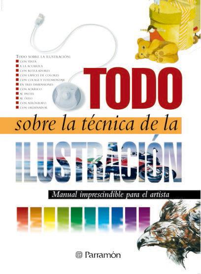 TODO SOBRE LA TECNICA DE LA ILUSTRACION | 9788434223127 | SANMIGUEL, DAVID | Galatea Llibres | Llibreria online de Reus, Tarragona | Comprar llibres en català i castellà online