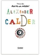 ALEXANDER CALDER | 9788498253733 | GEIS, PATRICIA | Galatea Llibres | Librería online de Reus, Tarragona | Comprar libros en catalán y castellano online