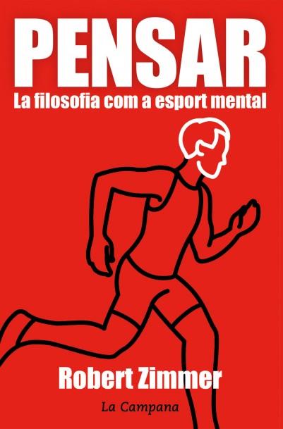 PENSAR. LA FILOSOFIA COM A ESPORT MENTAL | 9788416457359 | ZIMMER, ROBERT | Galatea Llibres | Llibreria online de Reus, Tarragona | Comprar llibres en català i castellà online