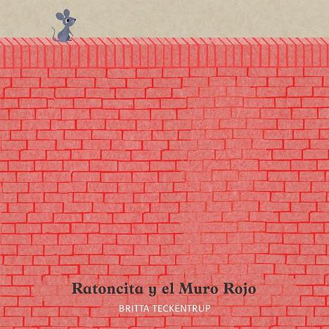 RATONCITA Y EL MURO ROJO | 9788417123178 | BRITTA TECKENTRUP | Galatea Llibres | Llibreria online de Reus, Tarragona | Comprar llibres en català i castellà online