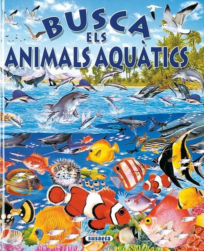 BUSCA ELS ANIMALS AQUÀTICS | 9788430584659 | ARREDONDO, FRANCISCO | Galatea Llibres | Llibreria online de Reus, Tarragona | Comprar llibres en català i castellà online