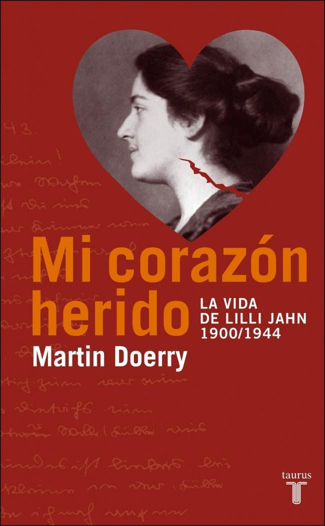 MI CORAZON HERIDO. LA VIDA DE LILLI JAHN 1900/1944 | 9788430605026 | DOERRY, MARTIN | Galatea Llibres | Llibreria online de Reus, Tarragona | Comprar llibres en català i castellà online