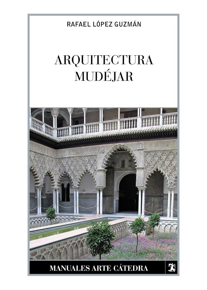 ARQUITECTURA MUDÉJAR | 9788437635262 | LÓPEZ GUZMÁN, RAFAEL | Galatea Llibres | Librería online de Reus, Tarragona | Comprar libros en catalán y castellano online