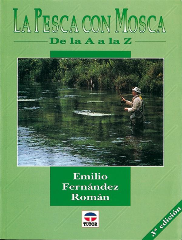 PESCA CON MOSCA, LA.DE LA A A LA Z | 9788479021153 | FERNANDEZ ROMAN, EMILIO | Galatea Llibres | Llibreria online de Reus, Tarragona | Comprar llibres en català i castellà online