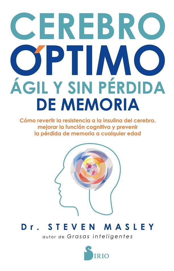 CEREBRO ÓPTIMO, ÁGIL Y SIN PÉRDIDA DE MEMORIA | 9788418000034 | MASLEY, DR. STEVEN | Galatea Llibres | Llibreria online de Reus, Tarragona | Comprar llibres en català i castellà online