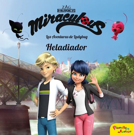 MIRACULOUS. HELADIADOR | 9788408202103 | Galatea Llibres | Llibreria online de Reus, Tarragona | Comprar llibres en català i castellà online