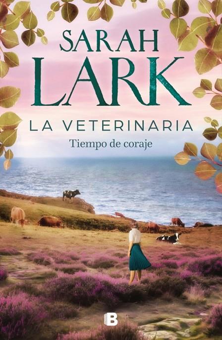 LA VETERINARIA. TIEMPO DE CORAJE (LA VETERINARIA 3) | 9788466678445 | SARAH LARK | Galatea Llibres | Librería online de Reus, Tarragona | Comprar libros en catalán y castellano online